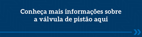 CTA para página sobre válvula de pistão