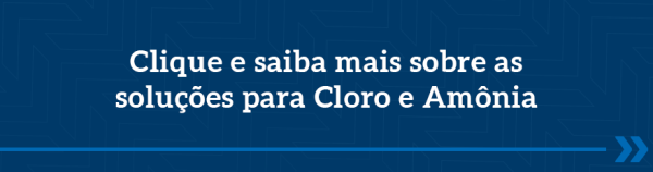 CTA para conhecer mais informações sobre as soluções de cloro e amônia